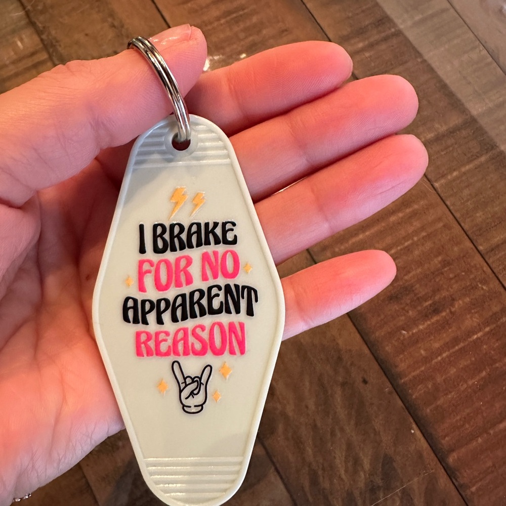 Retro Style Motel Keychain - 'I Brake For No Apparent Reason' Novelty Tag